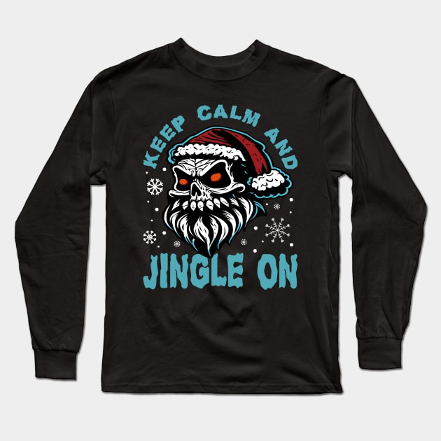 Santa Skull Keep Calm and Jingle On Long Sleeve T-Shirt by JaussZ